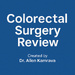 Colorectal Surgery Review