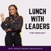 Lunch with Leaders: Influence Extraordinary Authentic Women in STEM Careers for Empowerment