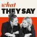 WHAT THEY SAY