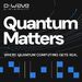 Quantum Matters: Where Quantum Computing Gets Real