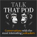 Talk That Pod