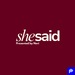 She Said