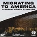 Migrating to America: A Dream Worth Dying For 