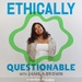 Ethically Questionable
