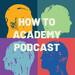 How To Academy Podcast