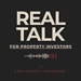 Real Talk For Property Investors