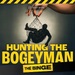 Hunting The Bogeyman