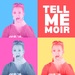 Tell Me Moir