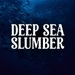 Deep Sea Slumber