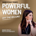Powerful Women Off the Record