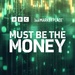 Must Be The Money
