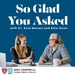 So Glad You Asked with Dr. Ruta Nonacs and Allie Hales