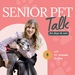 Senior Pet Talk