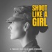 Shoot Like A Girl