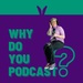 Why Do You Podcast?