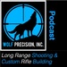 Wolf Precision's Long Range Shooting and Custom Rifle Building Podcast