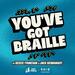 You've Got Braille