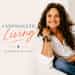 Unapologetic Living with Elizabeth Elliott