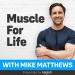 Muscle for Life with Mike Matthews