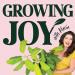 Growing Joy with Plants (formerly Bloom & Grow Radio)
