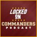 Locked On Commanders - Daily Podcast On The Washington Commanders
