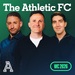 The Athletic FC Podcast