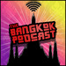 The Bangkok Podcast