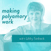 Making Polyamory Work