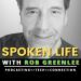 Spoken Life with Rob Greenlee