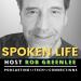 Spoken Life Show with Rob Greenlee