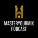 Master Your Mix Podcast