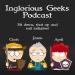 We are the Inglorious Geeks!