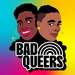 Bad Queers 