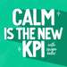 Engineering Calmer Agencies & Consulting Firms: Calm is the New KPI