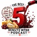 The Best 5 Minute Wine Podcast