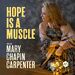 Hope Is A Muscle with Mary Chapin Carpenter