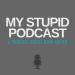 My Stupid Podcast - A John Mayer Podcast