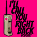 I'll Call You Right Back Podcast