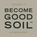 Become Good Soil