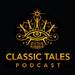 The Classic Tales Podcast