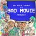 No Such Thing As A Bad Movie