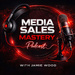 Media Sales Mastery