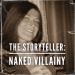The Storyteller: Naked Villainy