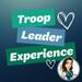 Troop Leader Experience: A Podcast about Girl Scouts for Troop Leaders and other Girl Scout Volunteers - Formerly 'GS Volunteer Connection'