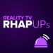 Reality TV RHAP-ups: Reality TV Podcasts 