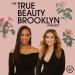 The True Beauty Brooklyn Podcast