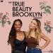 The True Beauty Brooklyn Podcast