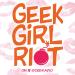 Geek Girl Riot