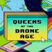 Queens of the Drone Age