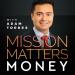 Mission Matters Money with Adam Torres